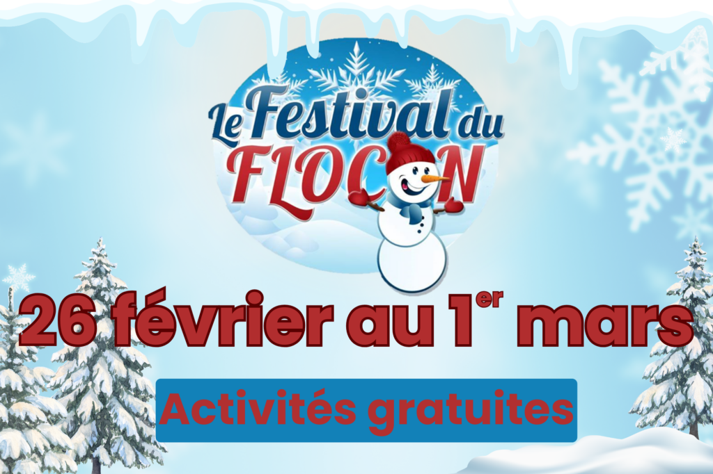 Festival du Flocon, 26 février-1er mars, activités gratuites.